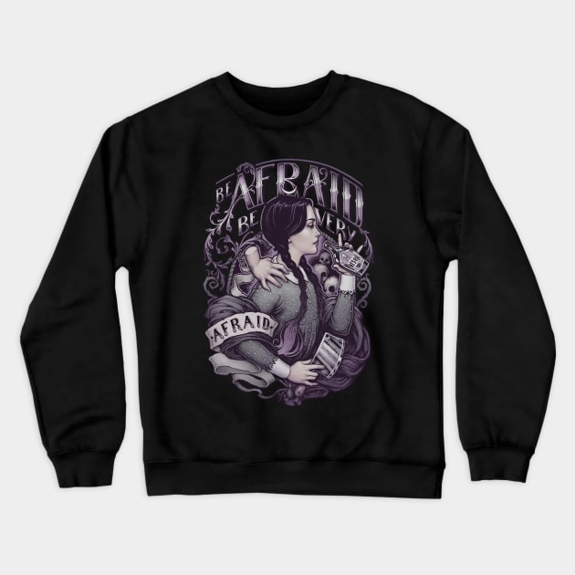 Be afraid Crewneck Sweatshirt by Medusa Dollmaker